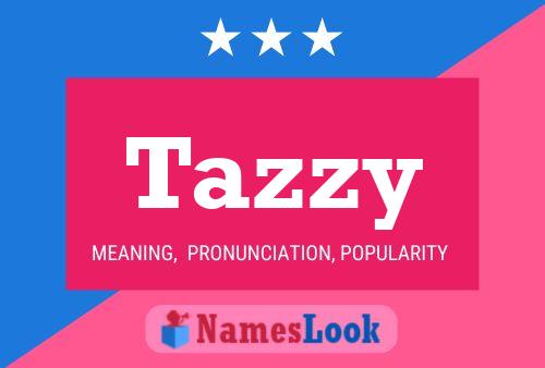 Tazzy Namensposter