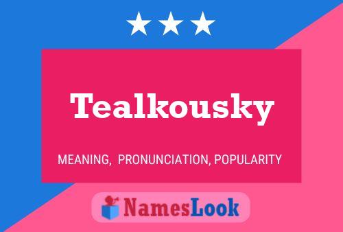 Tealkousky Namensposter