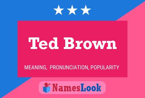 Ted Brown Namensposter