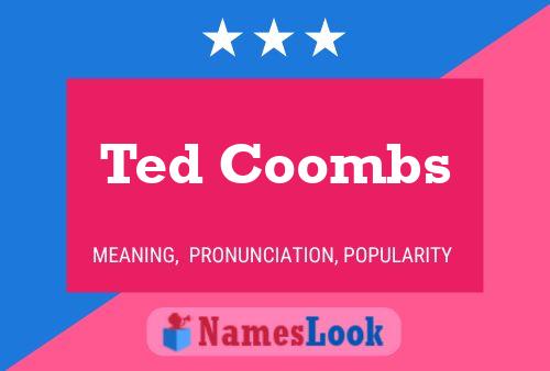 Ted Coombs Namensposter