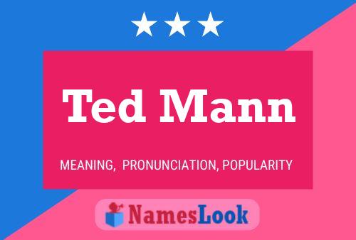 Ted Mann Namensposter