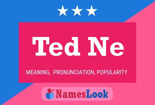 Ted Ne Namensposter