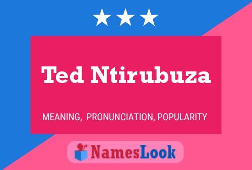 Ted Ntirubuza Namensposter