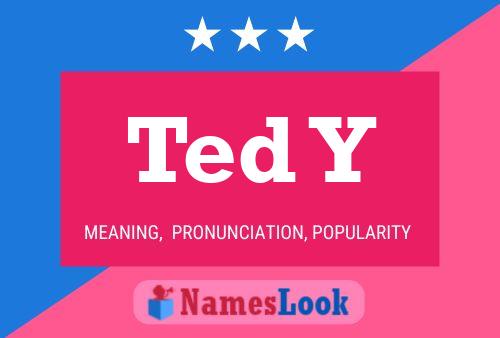 Ted Y Namensposter