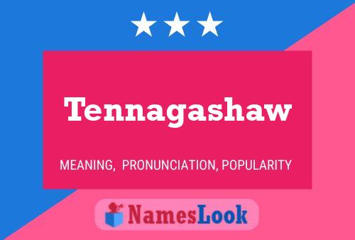 Tennagashaw Namensposter