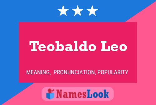 Teobaldo Leo Namensposter