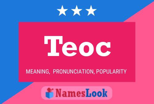 Teoc Namensposter