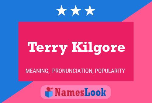 Terry Kilgore Namensposter