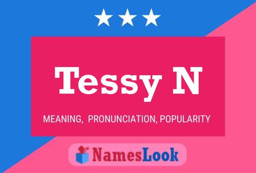 Tessy N Namensposter