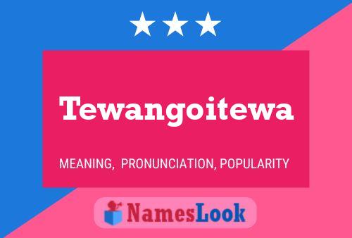 Tewangoitewa Namensposter