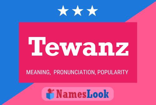 Tewanz Namensposter