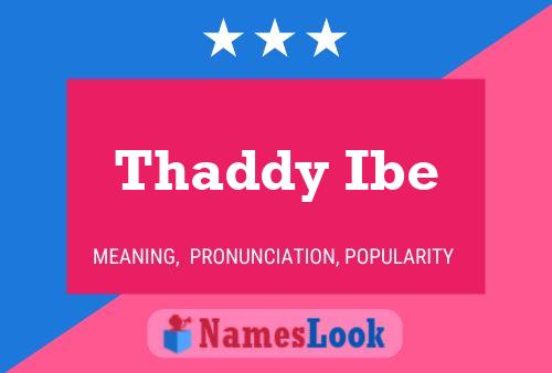 Thaddy Ibe Namensposter