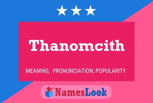 Thanomcith Namensposter