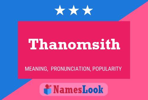 Thanomsith Namensposter