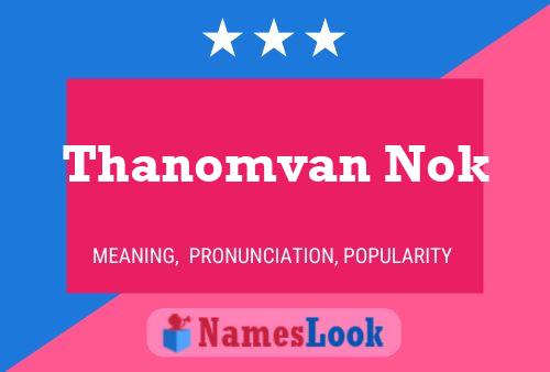 Thanomvan Nok Namensposter