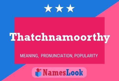 Thatchnamoorthy Namensposter