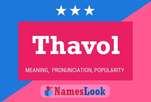 Thavol Namensposter