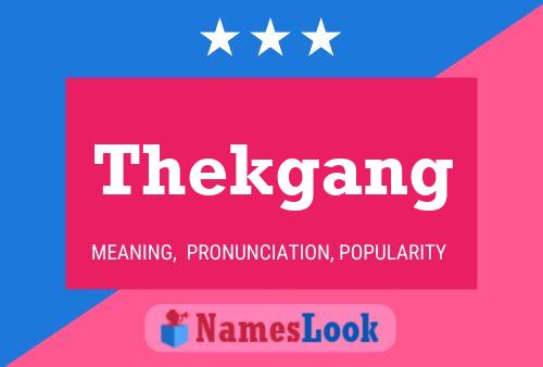 Thekgang Namensposter