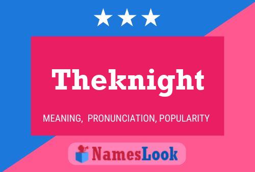 Theknight Namensposter