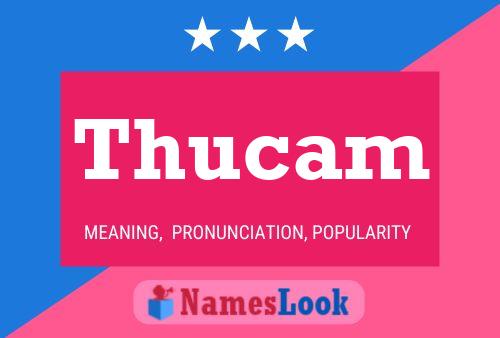 Thucam Namensposter