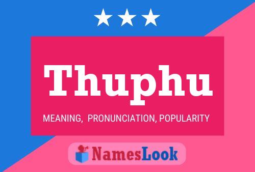 Thuphu Namensposter