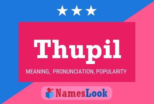 Thupil Namensposter