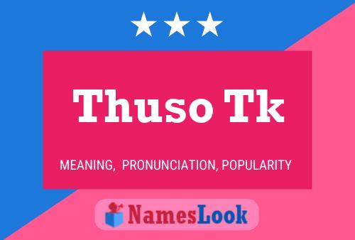 Thuso Tk Namensposter