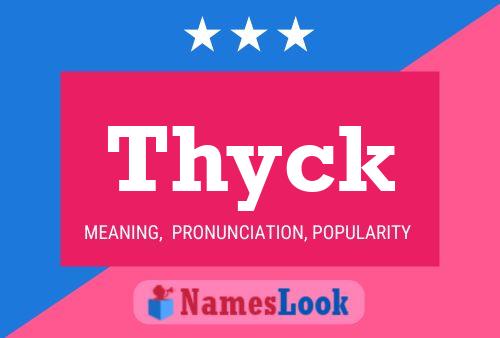 Thyck Namensposter