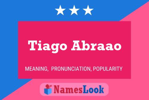 Tiago Abraao Namensposter