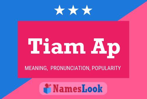 Tiam Ap Namensposter