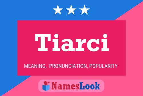 Tiarci Namensposter