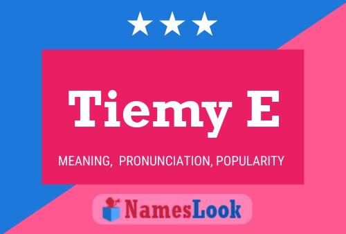 Tiemy E Namensposter