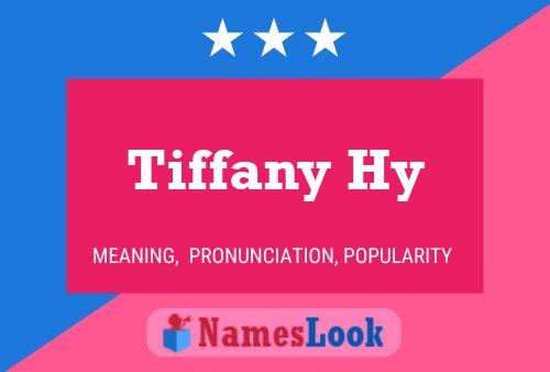 Tiffany Hy Namensposter