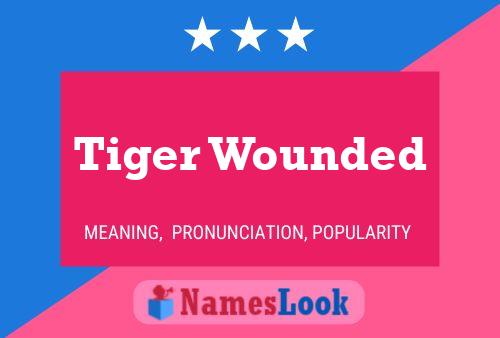 Tiger Wounded Namensposter