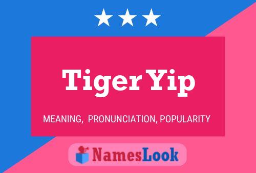 Tiger Yip Namensposter