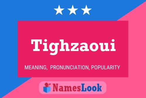 Tighzaoui Namensposter