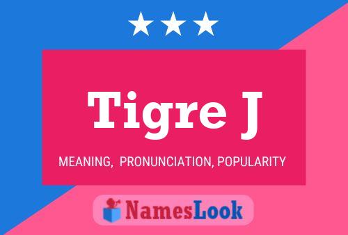 Tigre J Namensposter