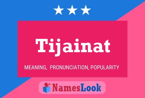 Tijainat Namensposter