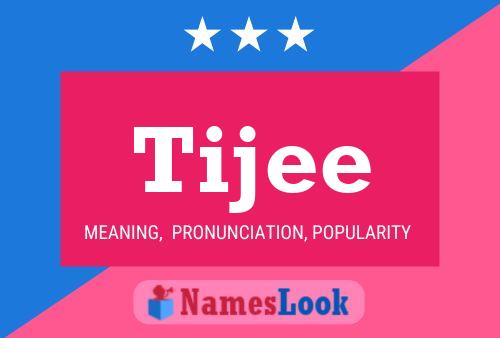 Tijee Namensposter