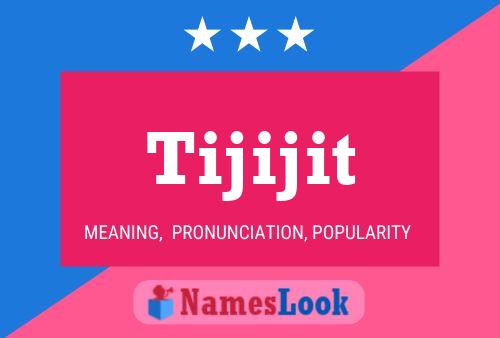 Tijijit Namensposter