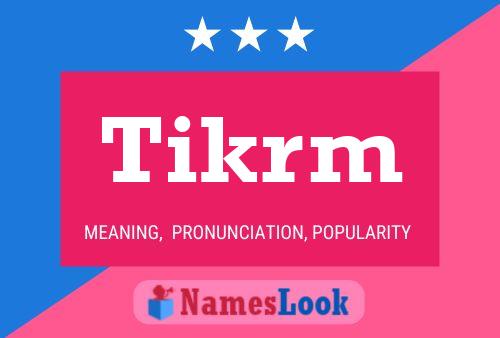 Tikrm Namensposter