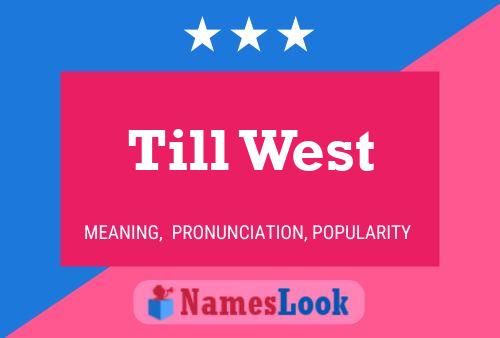 Till West Namensposter