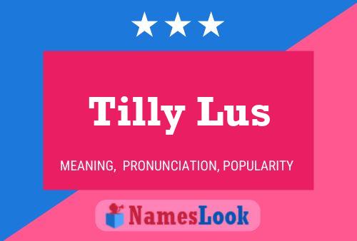 Tilly Lus Namensposter