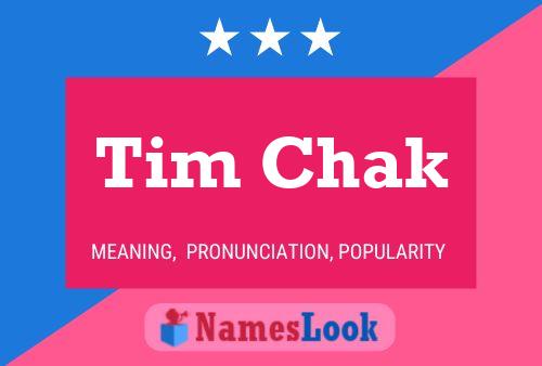 Tim Chak Namensposter