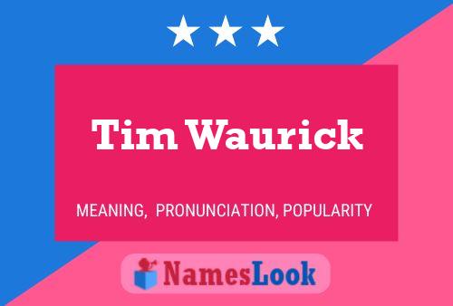 Tim Waurick Namensposter