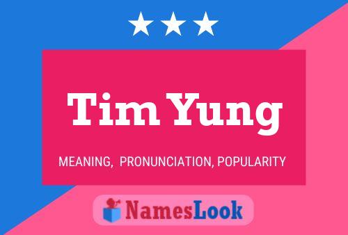 Tim Yung Namensposter