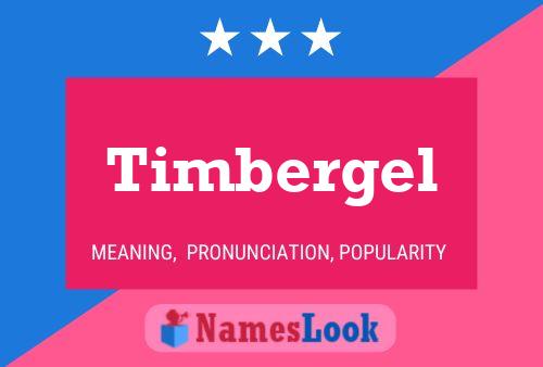 Timbergel Namensposter