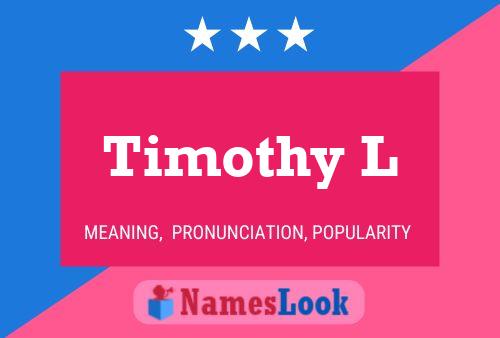 Timothy L Namensposter