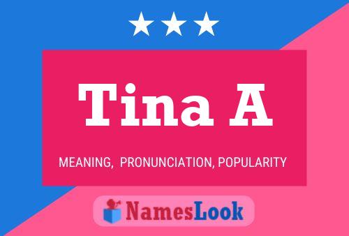 Tina A Namensposter