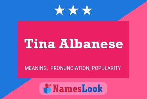 Tina Albanese Namensposter